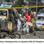 Attack on Paramilitary Headquarters in Quetta Kills 10 People and Four Militants