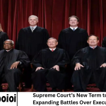 Supreme Court’s New Term to Center on Expanding Battles Over Executive Power