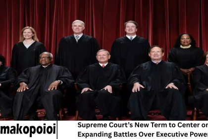Supreme Court’s New Term to Center on Expanding Battles Over Executive Power