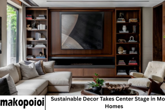 Sustainable Decor Takes Center Stage in Modern Homes
